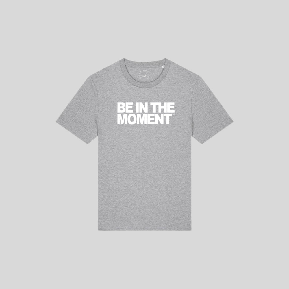 Be in the Moment Text T-shirt